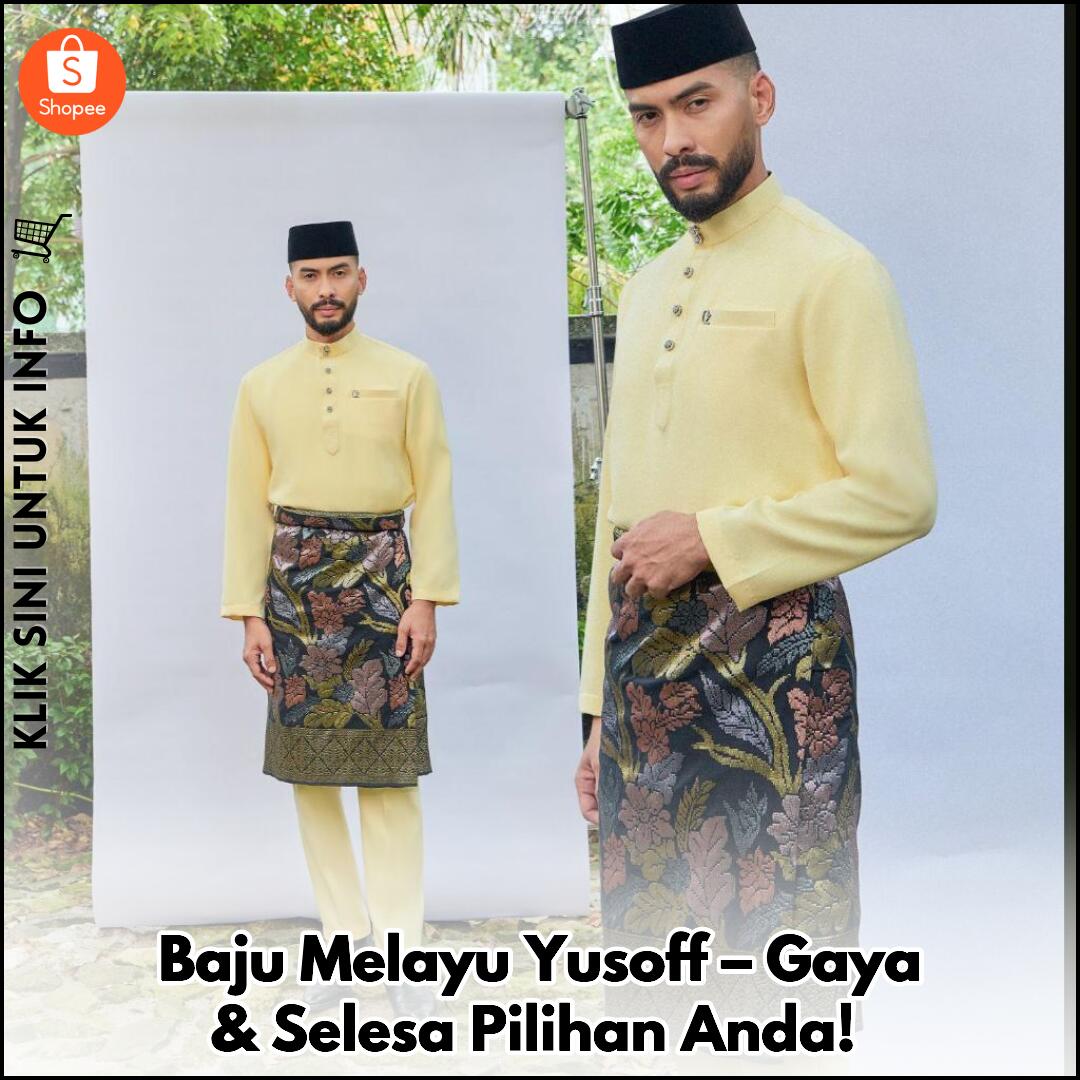 Baju Melayu Yusoff – Gaya & Selesa Pilihan Anda!