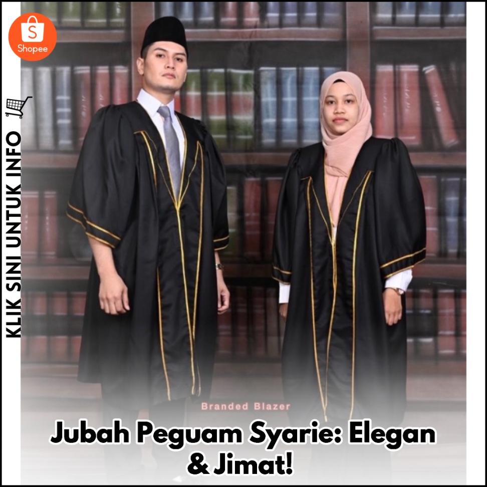 Jubah Peguam Syarie: Elegan & Jimat!