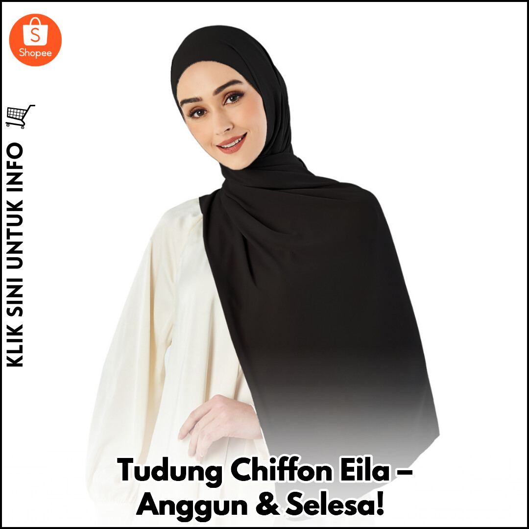 Tudung Chiffon Eila – Anggun & Selesa!