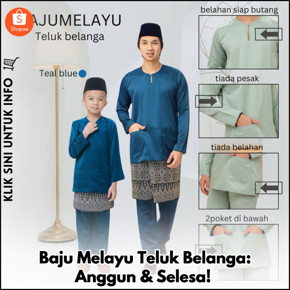 Baju Melayu Teluk Belanga: Anggun & Selesa!