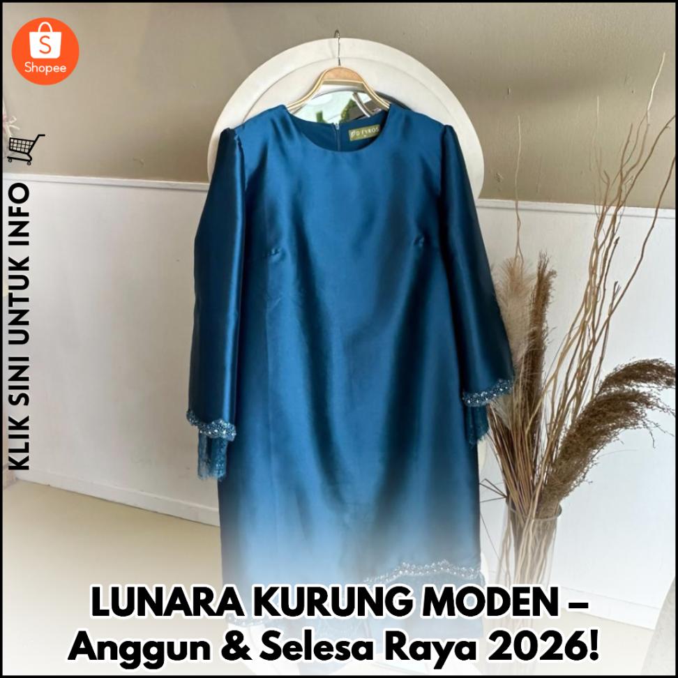 LUNARA KURUNG MODEN – Anggun & Selesa Raya 2026!