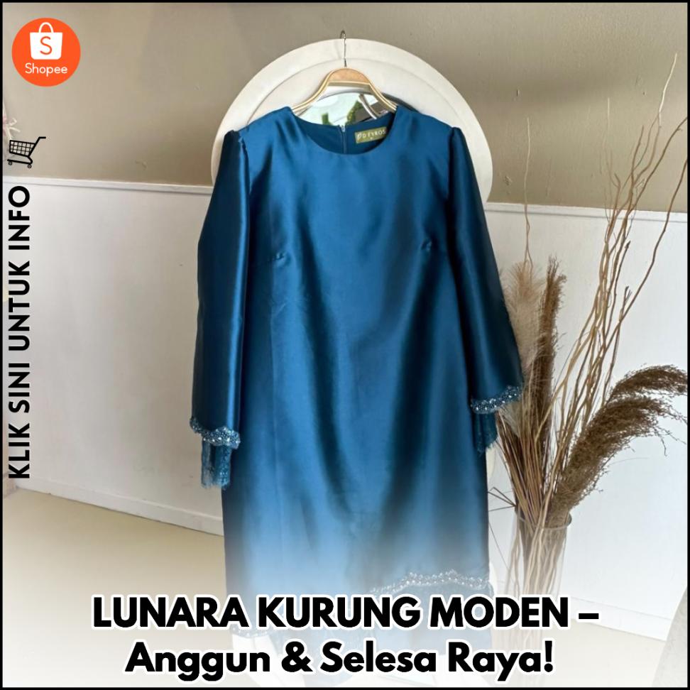 LUNARA KURUNG MODEN – Anggun & Selesa Raya!