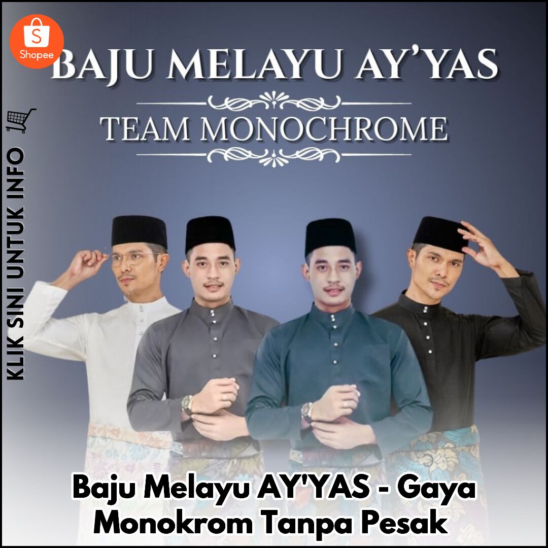 Baju Melayu AY'YAS - Gaya Monokrom Tanpa Pesak