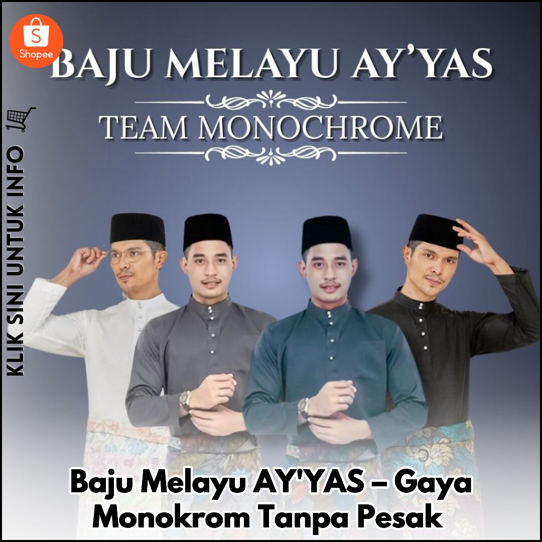 Baju Melayu AY'YAS – Gaya Monokrom Tanpa Pesak
