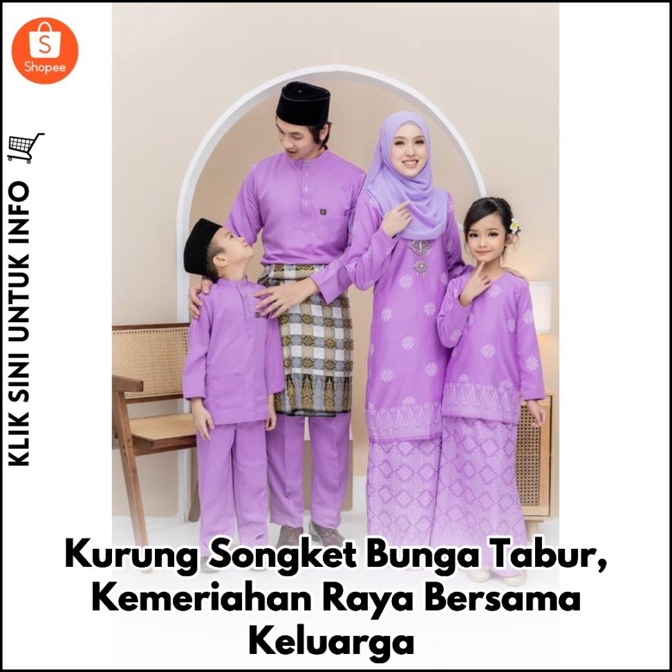 Kurung Songket Bunga Tabur, Kemeriahan Raya Bersama Keluarga