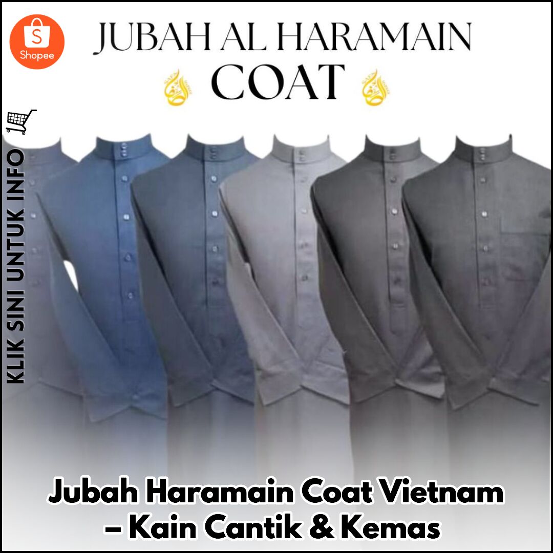 Jubah Haramain Coat Vietnam – Kain Cantik & Kemas