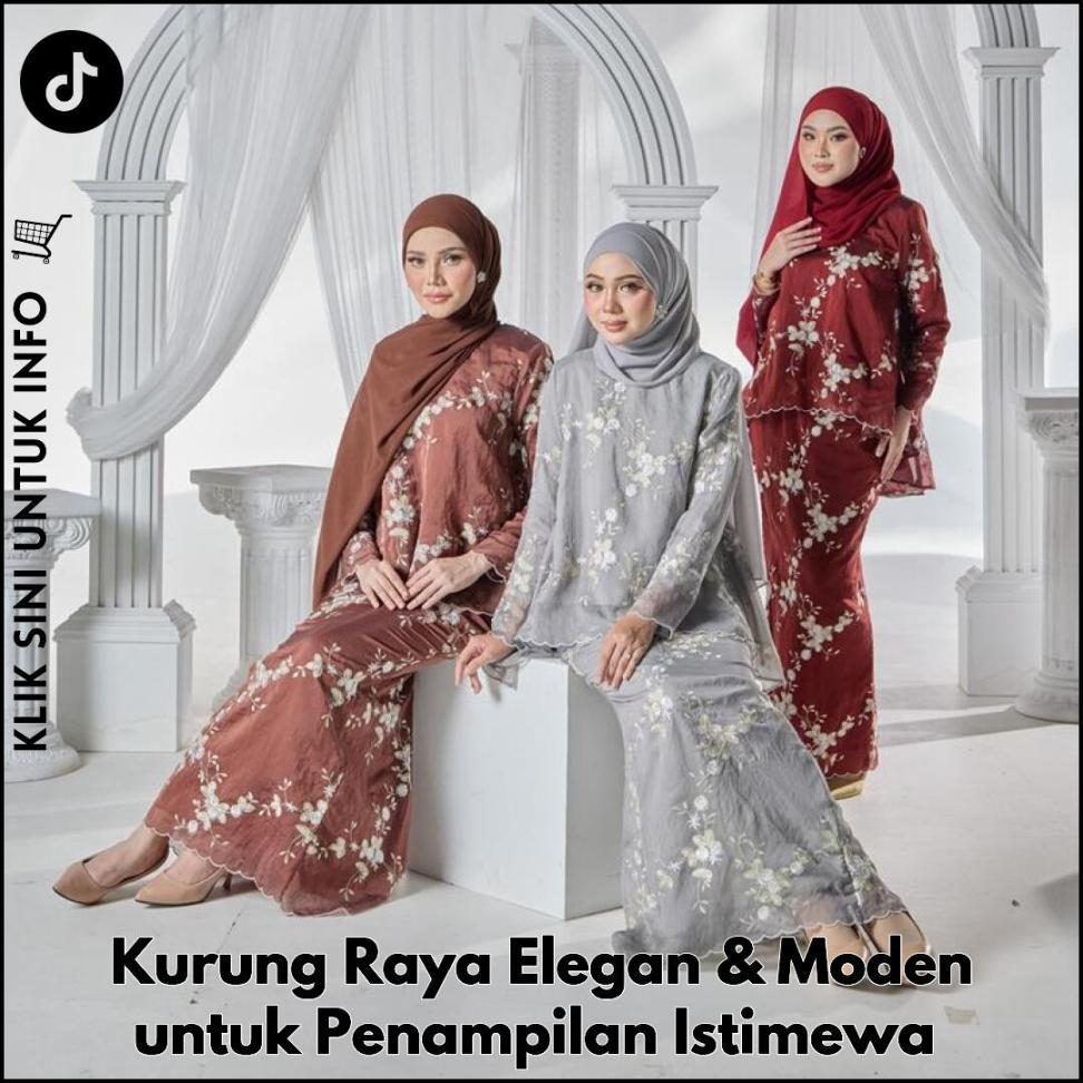 Kurung Raya Elegan & Moden untuk Penampilan Istimewa