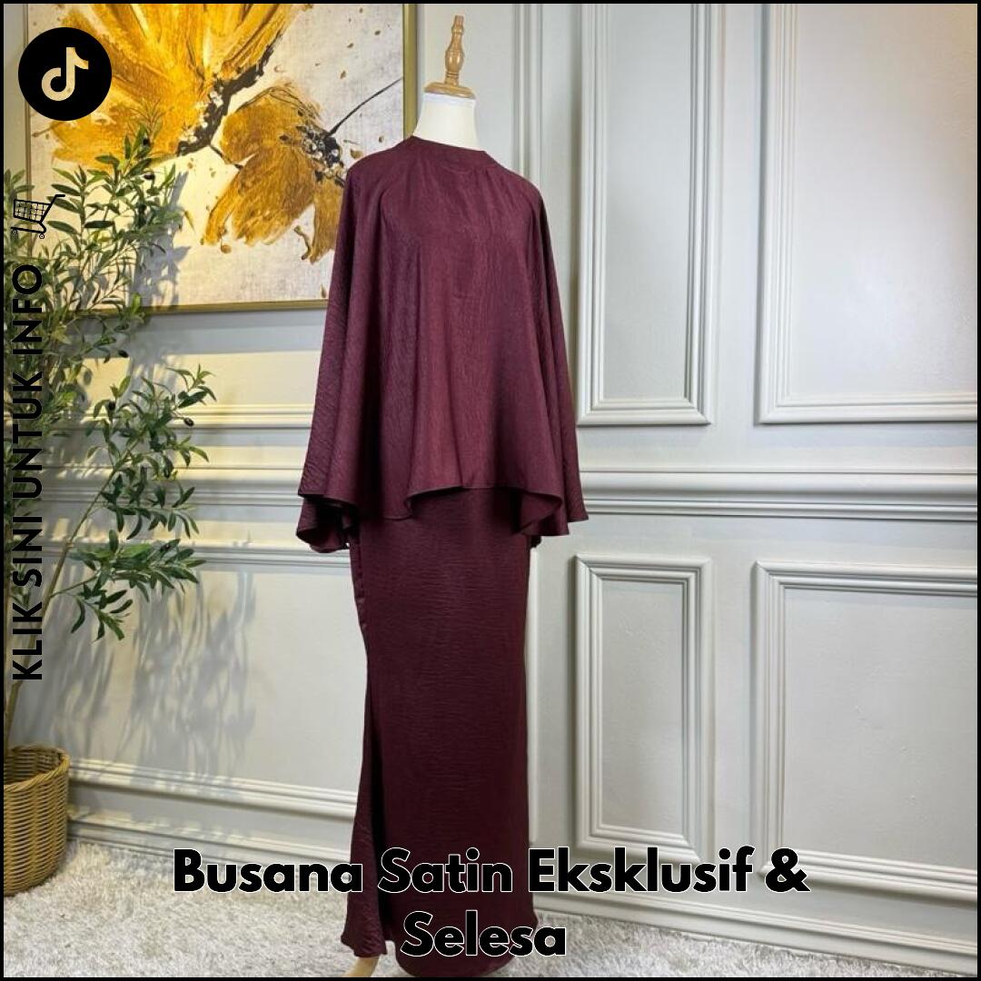 Busana Satin Eksklusif & Selesa