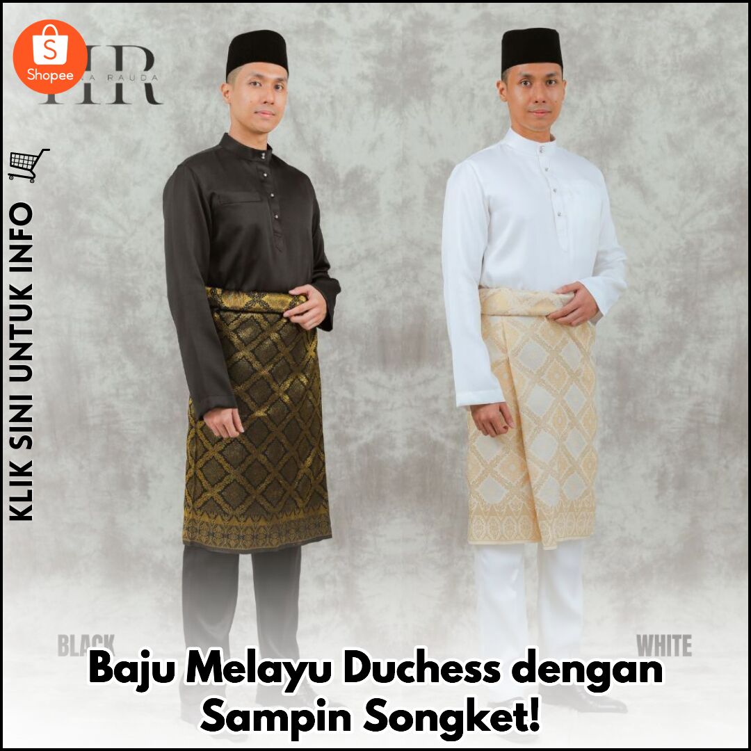 Baju Melayu Duchess dengan Sampin Songket!
