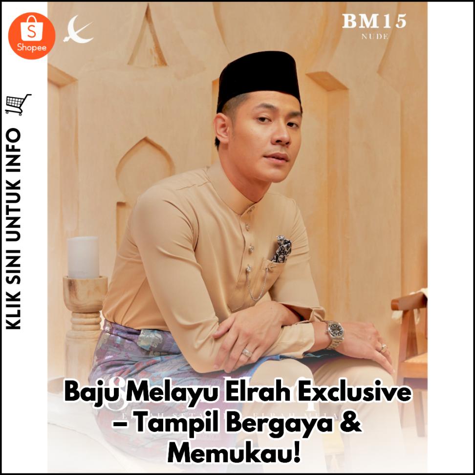 Baju Melayu Elrah Exclusive – Tampil Bergaya & Memukau!