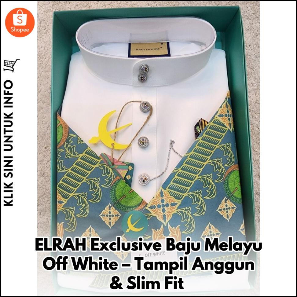 ELRAH Exclusive Baju Melayu Off White – Tampil Anggun & Slim Fit
