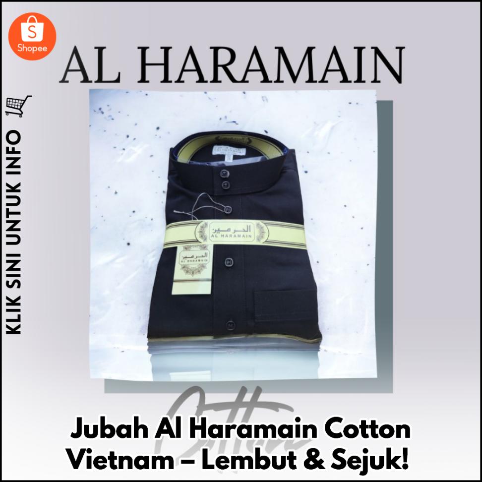 Jubah Al Haramain Cotton Vietnam – Lembut & Sejuk!