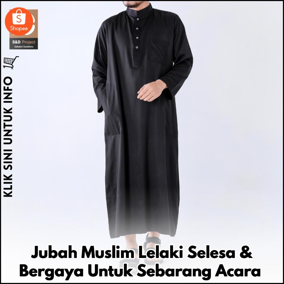 Jubah Muslim Lelaki Selesa & Bergaya Untuk Sebarang Acara