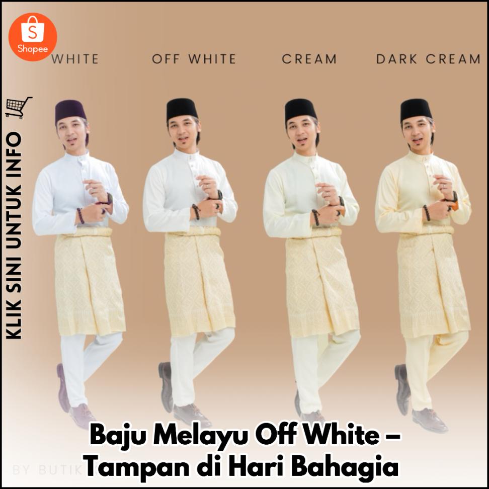 Baju Melayu Off White – Tampan di Hari Bahagia