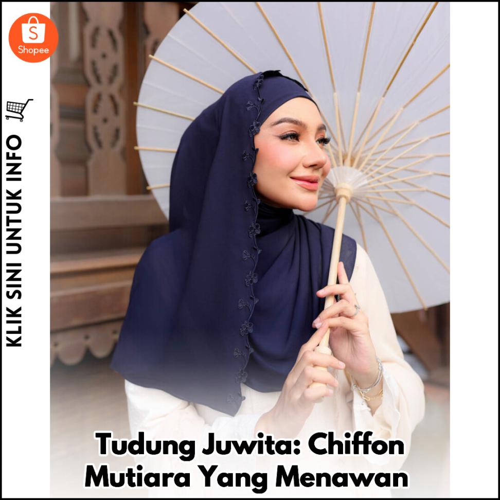Tudung Juwita: Chiffon Mutiara Yang Menawan
