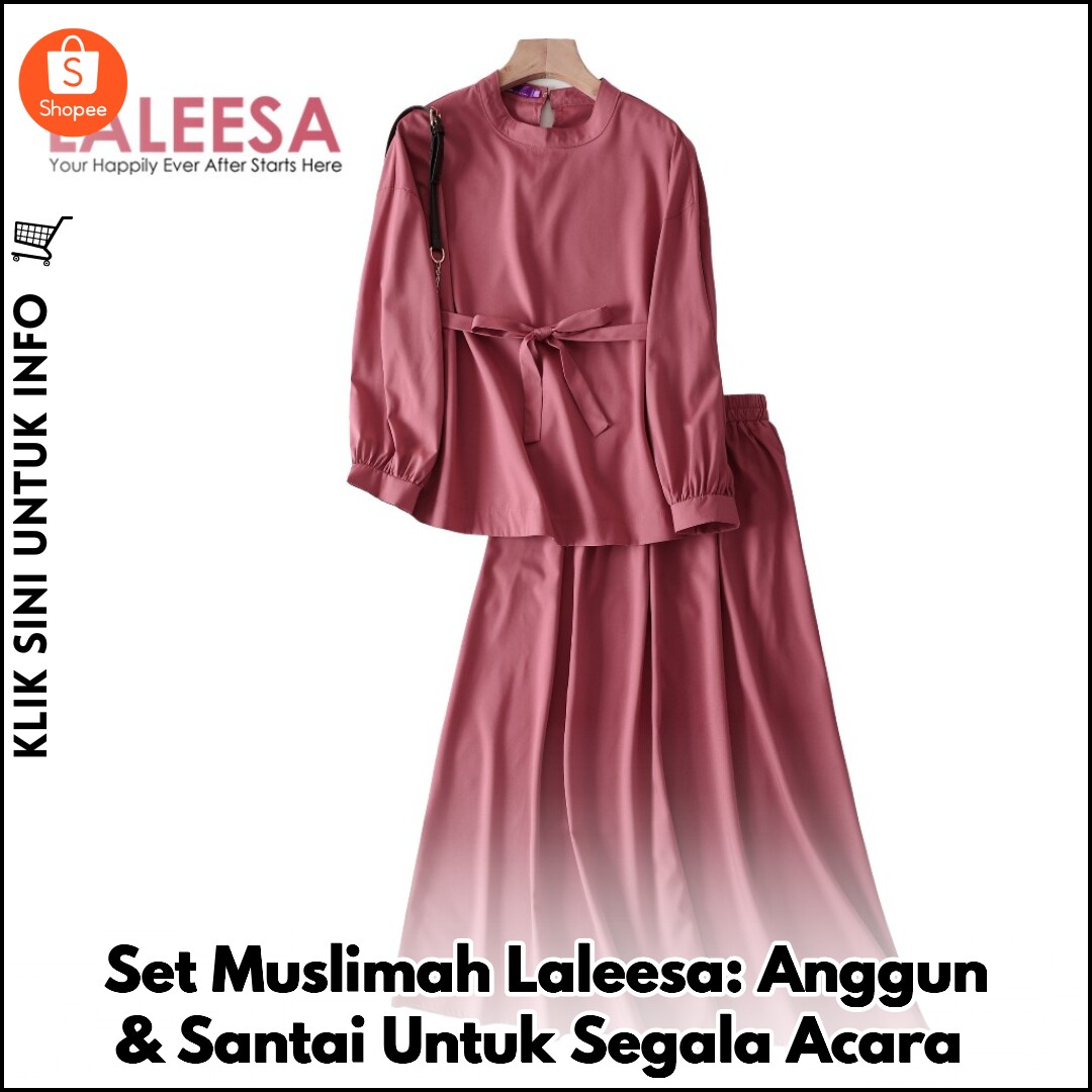 Set Muslimah Laleesa: Anggun & Santai Untuk Segala Acara