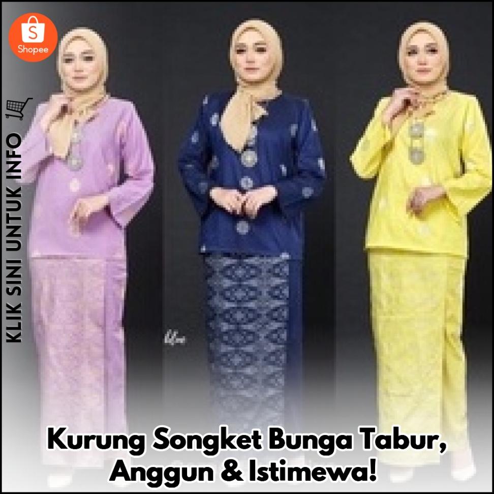 Kurung Songket Bunga Tabur, Anggun & Istimewa!