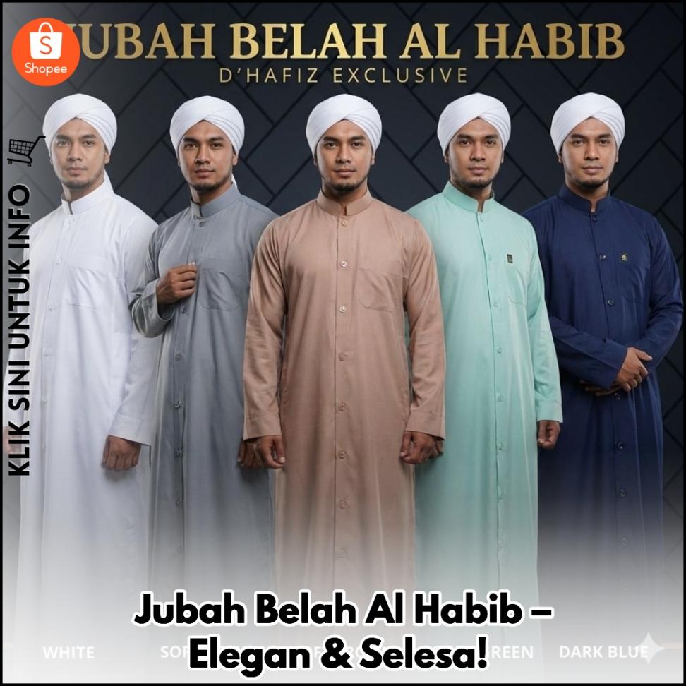 Jubah Belah Al Habib – Elegan & Selesa!