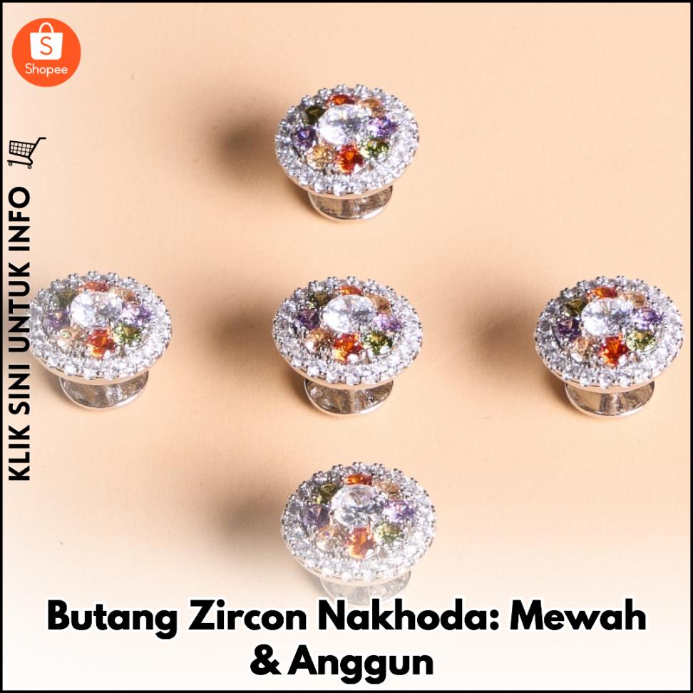 Butang Zircon Nakhoda: Mewah & Anggun