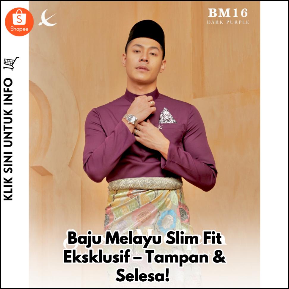 Baju Melayu Slim Fit Eksklusif – Tampan & Selesa!