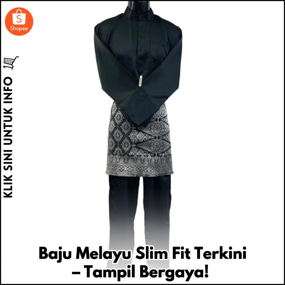 Baju Melayu Slim Fit Terkini – Tampil Bergaya!
