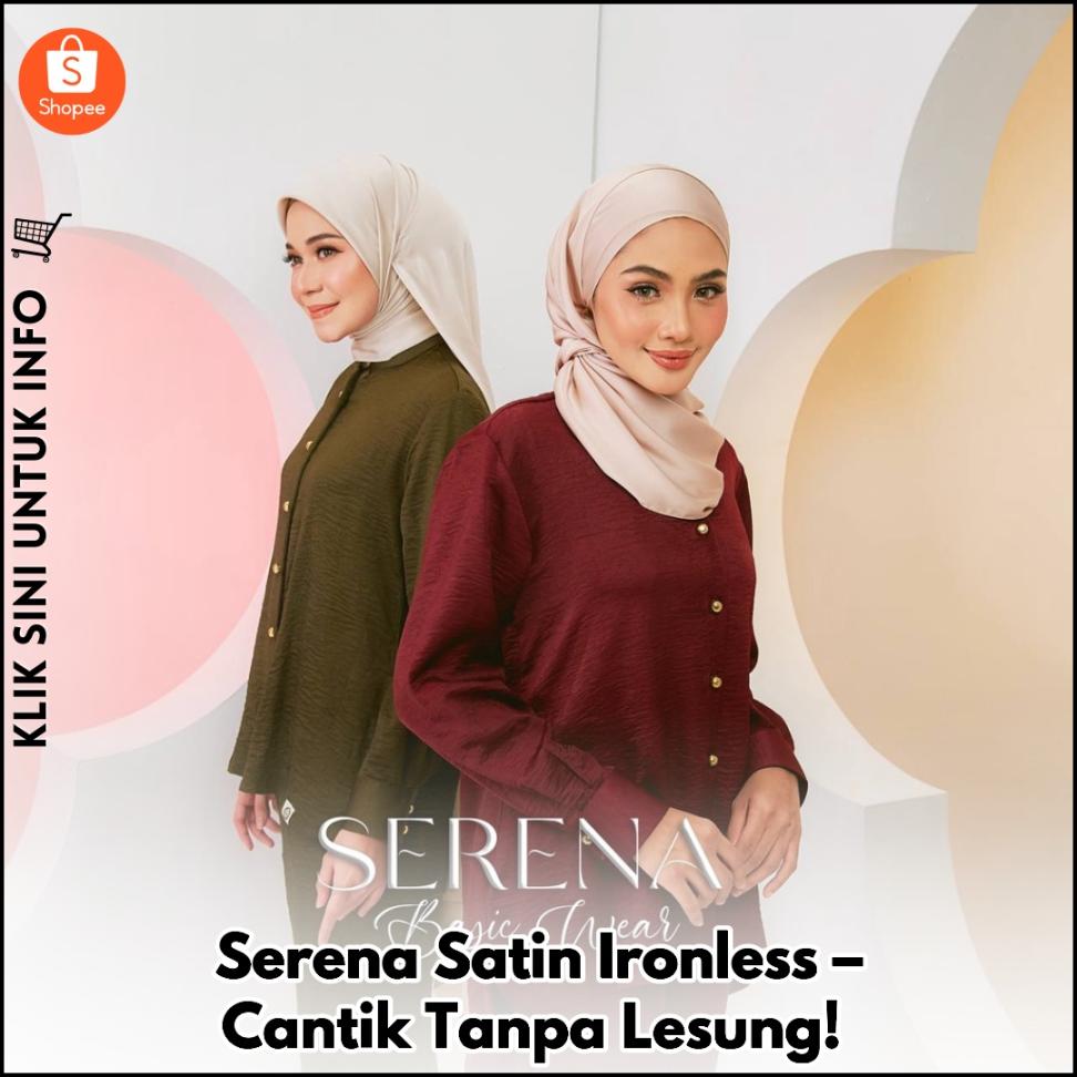 Serena Satin Ironless – Cantik Tanpa Lesung!