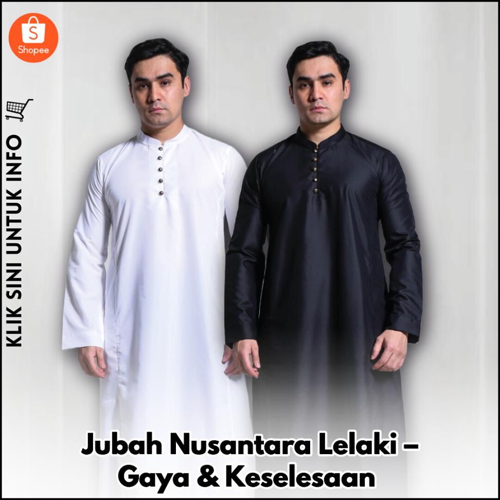 Jubah Nusantara Lelaki – Gaya & Keselesaan