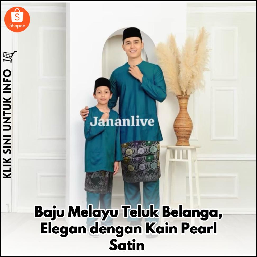 Baju Melayu Teluk Belanga, Elegan dengan Kain Pearl Satin