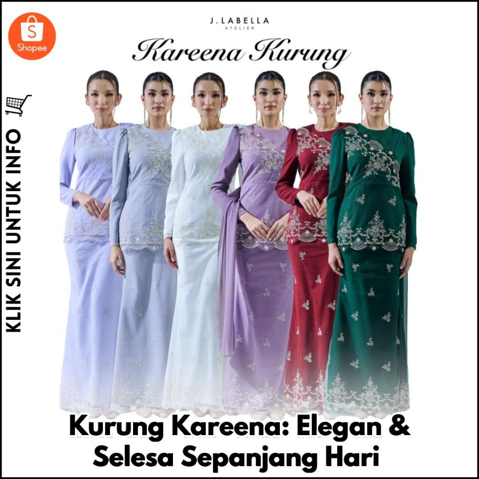 Kurung Kareena: Elegan & Selesa Sepanjang Hari
