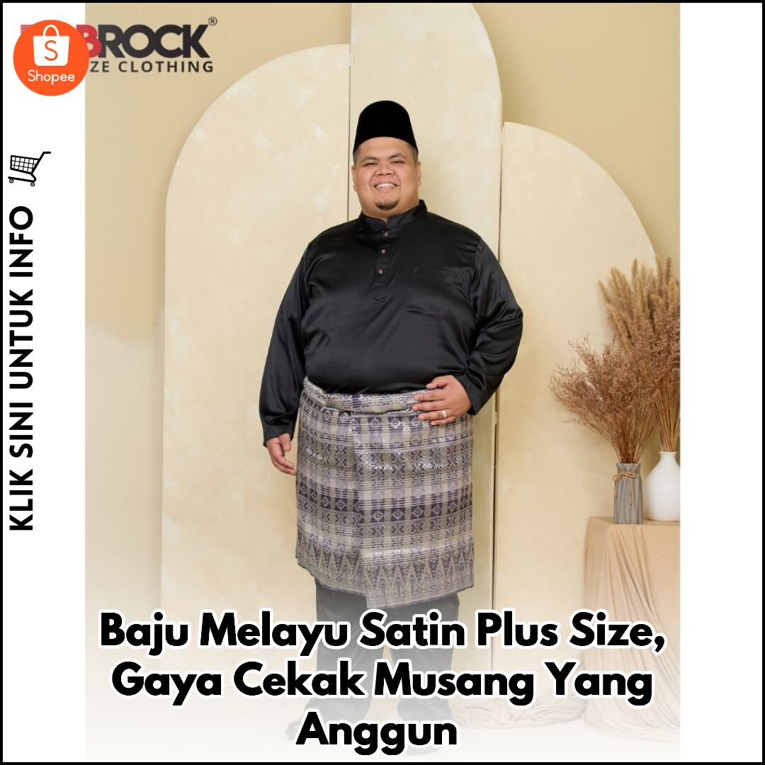 Baju Melayu Satin Plus Size, Gaya Cekak Musang Yang Anggun