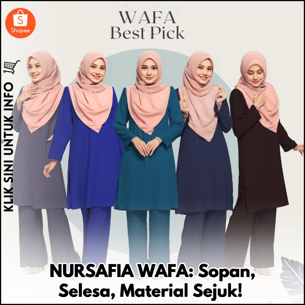 NURSAFIA WAFA: Sopan, Selesa, Material Sejuk!