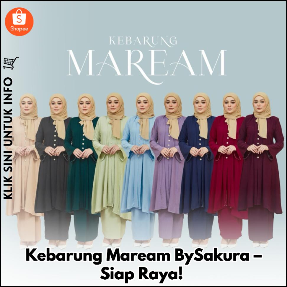 Kebarung Maream BySakura – Siap Raya!