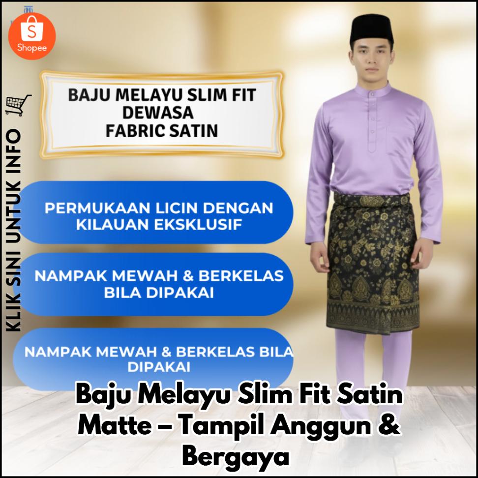 Baju Melayu Slim Fit Satin Matte – Tampil Anggun & Bergaya