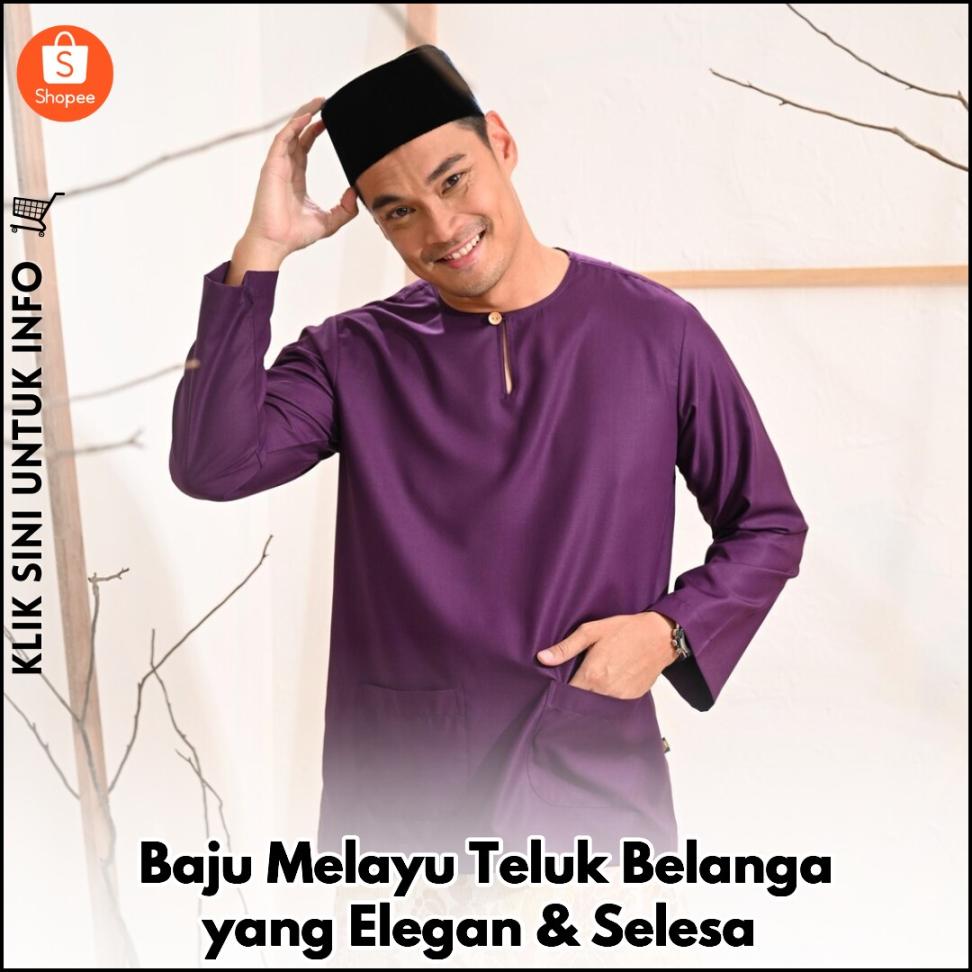 Baju Melayu Teluk Belanga yang Elegan & Selesa
