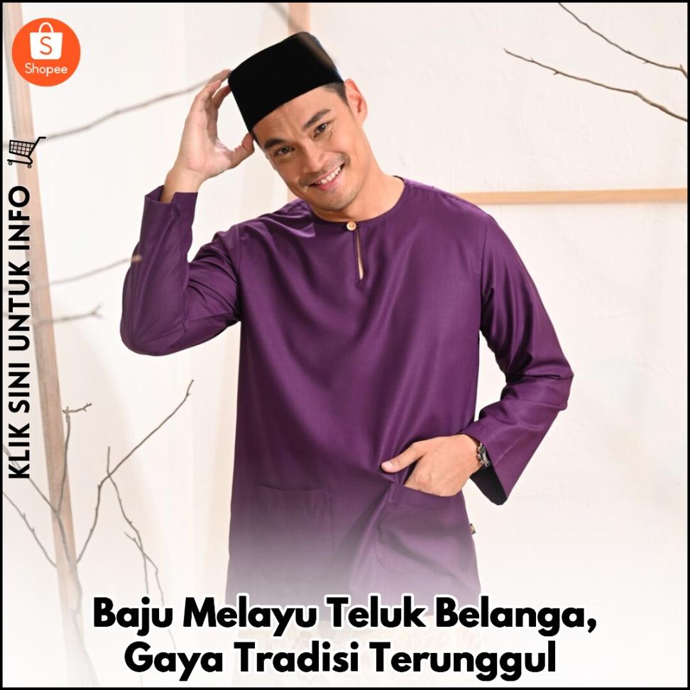 Baju Melayu Teluk Belanga, Gaya Tradisi Terunggul