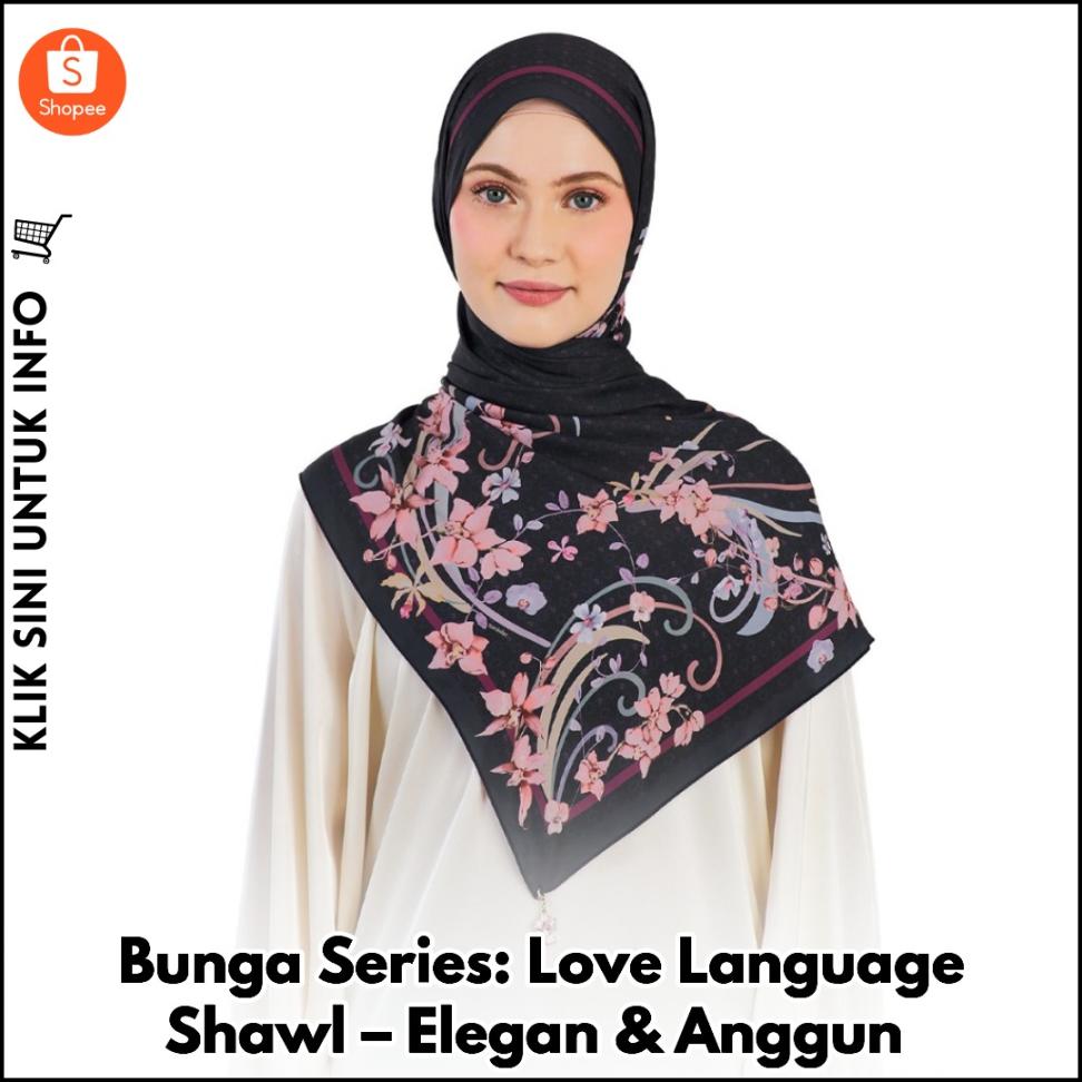 Bunga Series: Love Language Shawl – Elegan & Anggun