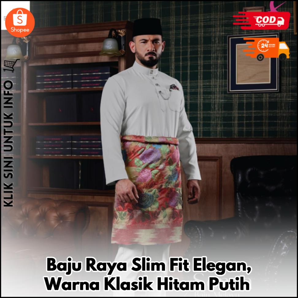 Baju Raya Slim Fit Eksklusif, Elegan Hitam Putih!