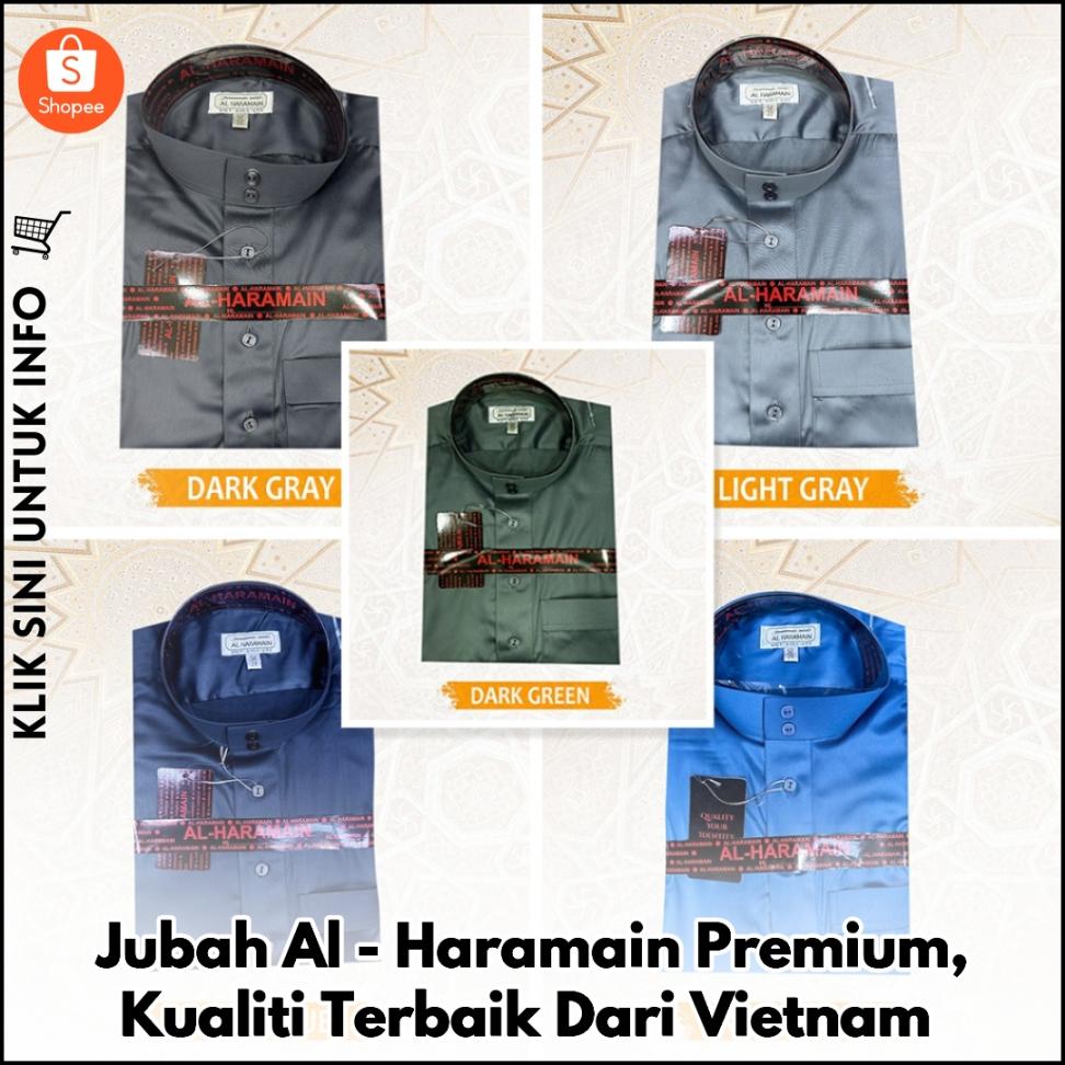 Jubah Al-Haramain Premium, Kualiti Terbaik Dari Vietnam