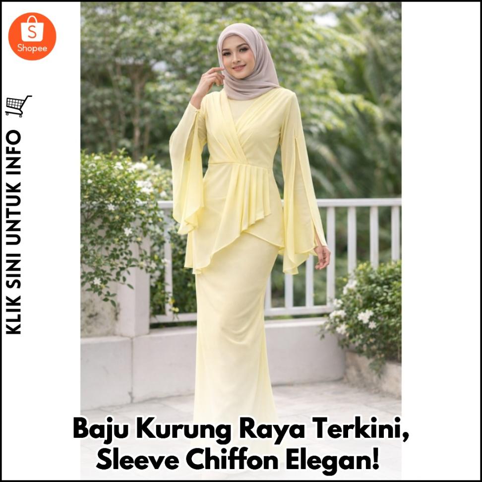 Baju Kurung Raya Terkini, Sleeve Chiffon Elegan!