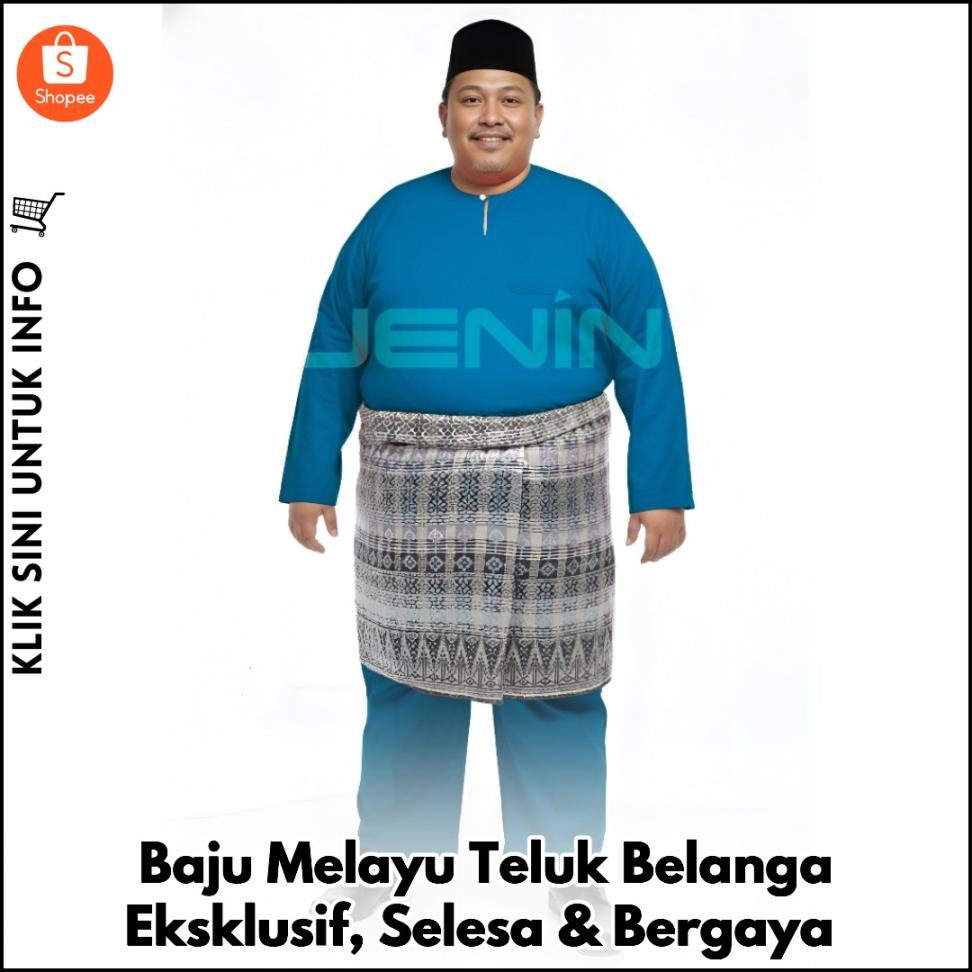 Baju Melayu Teluk Belanga Eksklusif, Selesa & Bergaya