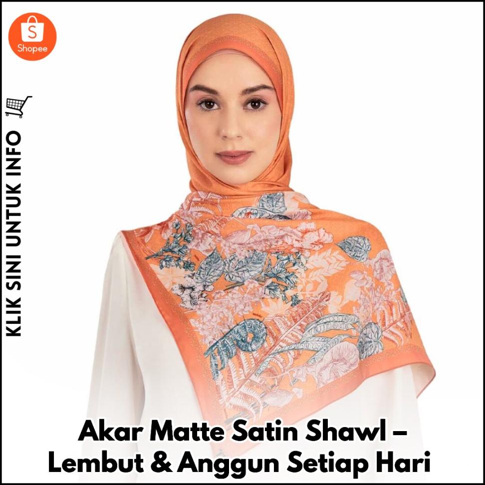 Akar Matte Satin Shawl – Lembut & Anggun Setiap Hari