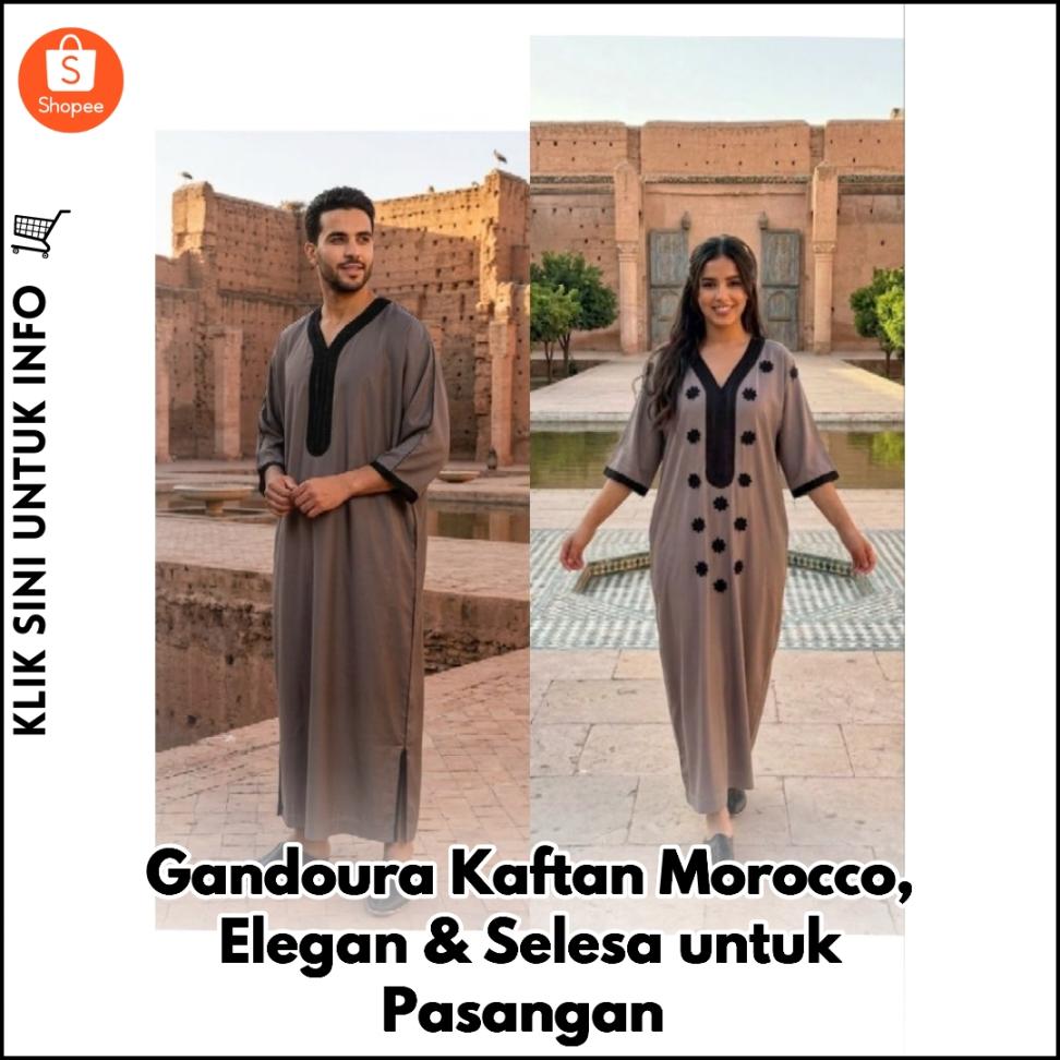 Gandoura Kaftan Morocco, Elegan & Selesa untuk Pasangan