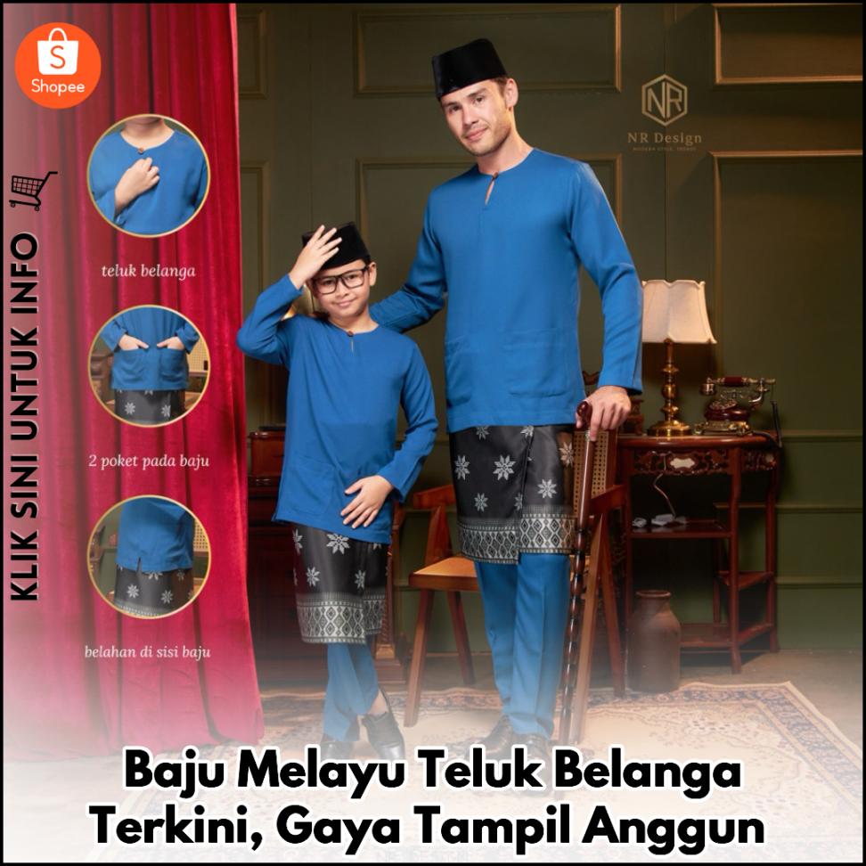 Baju Melayu Teluk Belanga Terkini, Gaya Tampil Anggun