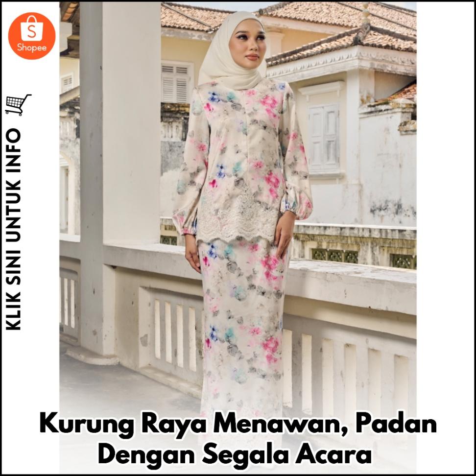 Kurung Raya Menawan, Padan Dengan Segala Acara
