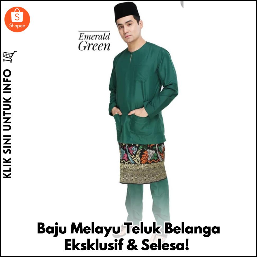 Baju Melayu Teluk Belanga Eksklusif & Selesa!