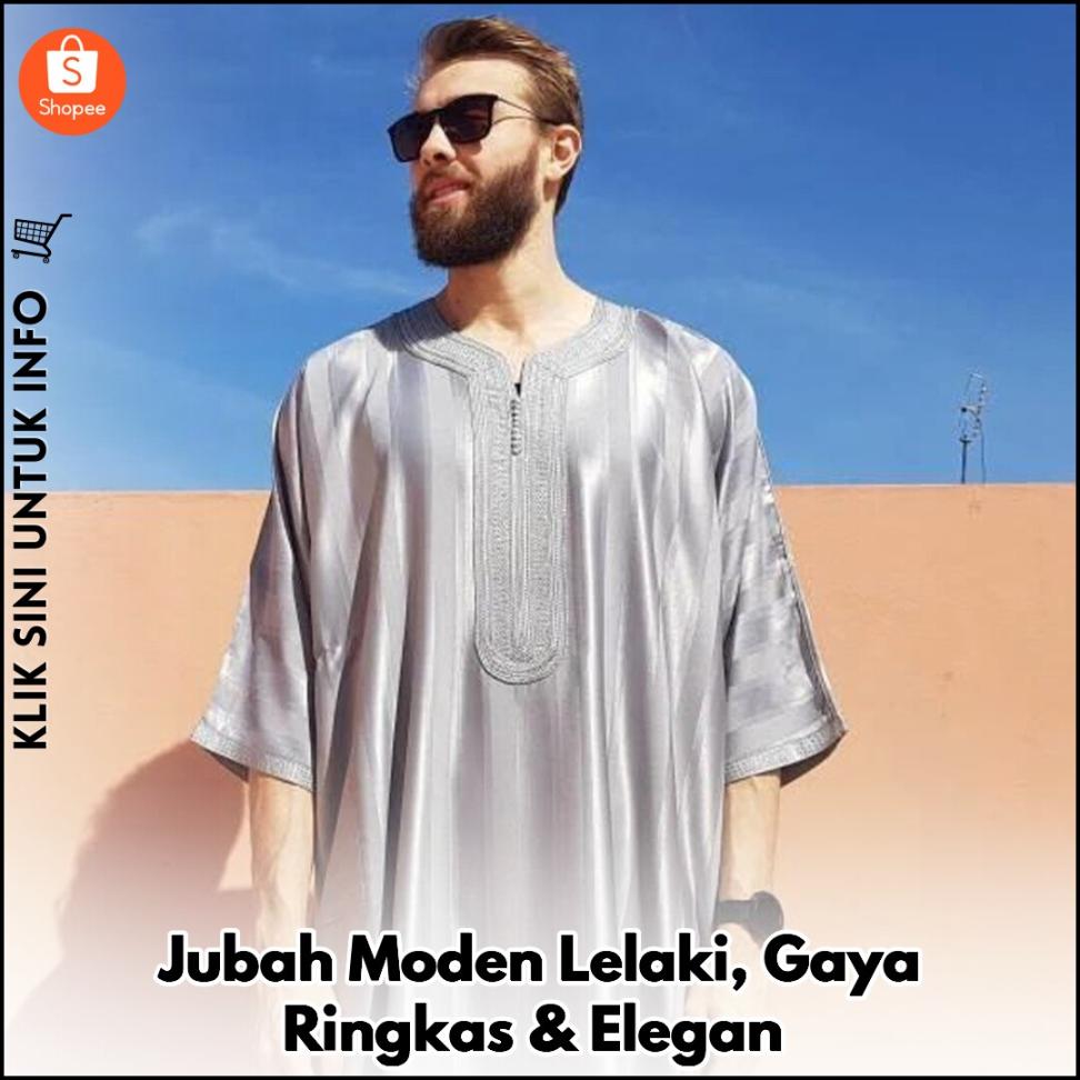 Jubah Moden Lelaki, Gaya Ringkas & Elegan