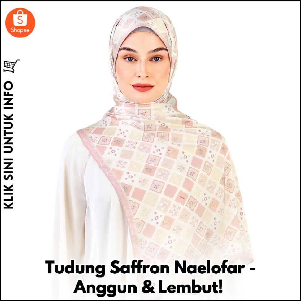 Tudung Saffron Naelofar - Anggun & Lembut!