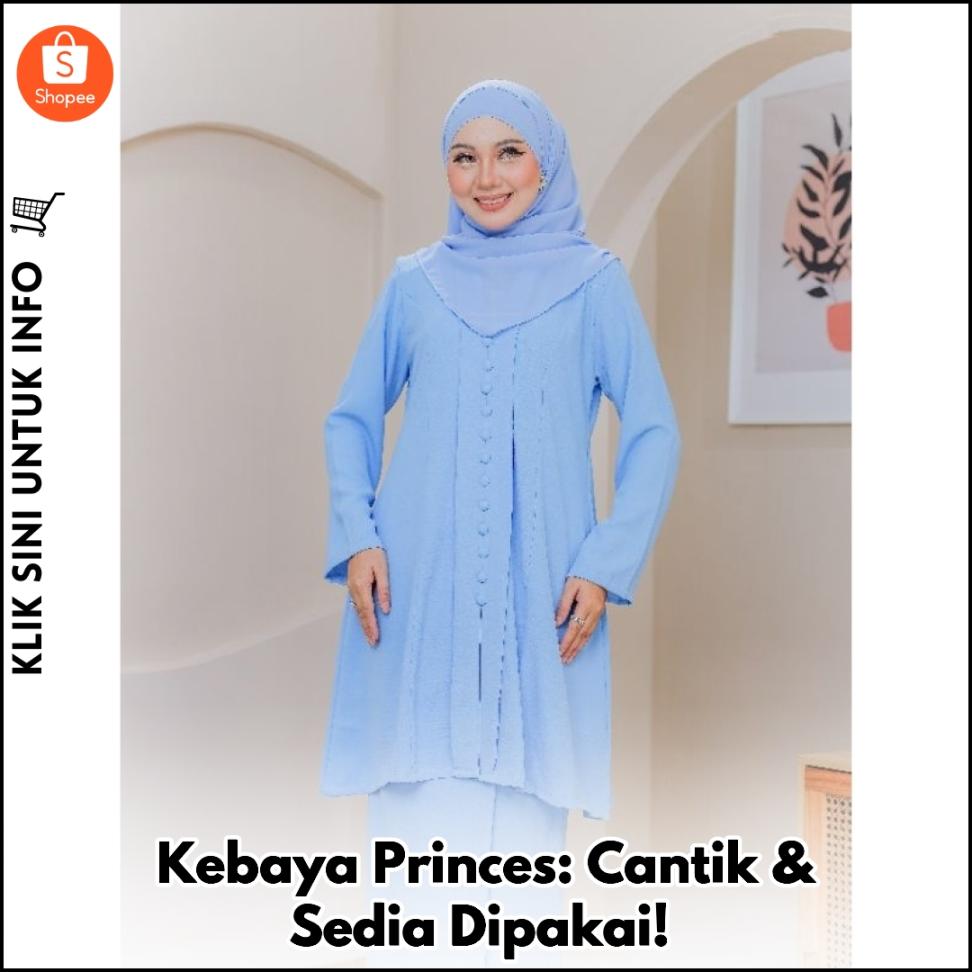 Kebaya Princes: Cantik & Sedia Dipakai!