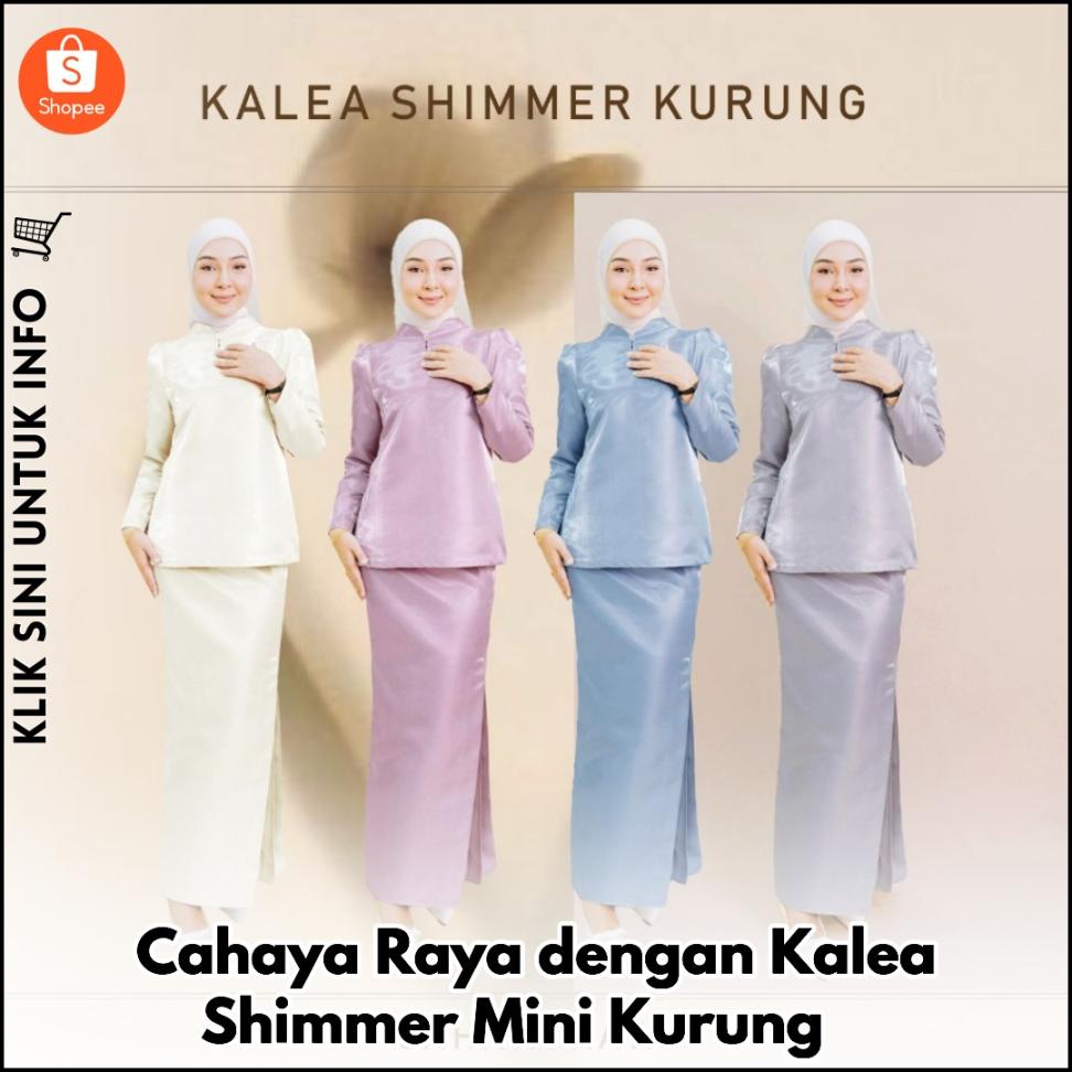 Cahaya Raya dengan Kalea Shimmer Mini Kurung ?