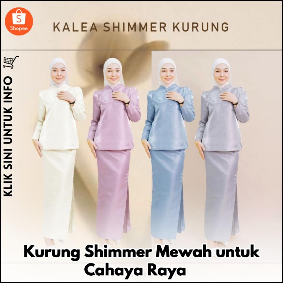 Kurung Shimmer Mewah untuk Cahaya Raya ?
